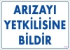Arızayı Bildir Uyarı Levhası 25x35 KOD:315