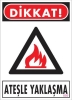 Dikkat Ateşle Yaklaşma Uyarı Levhası 25x35 KOD:850