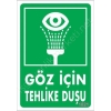 Göz İçin Tehlike Duşu Uyarı Levhası 17,5x25 KOD:1021