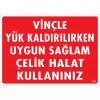 Vinçle Yük Kaldırırken Uygun Sağlam Çelik Halat Kullanınız Uyarı Levhası 25x35 KOD:1319