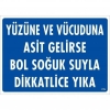 Yüzüne Ve Vücuduna Asit Gelirse Bol Soğuk Suyla Dikkatlice Yıka Uyarı Levhası 25x35 KOD:779